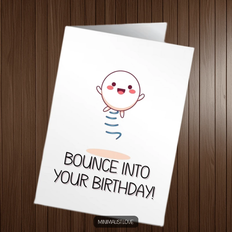 Funny Free Printable Birthday Card: Round character joyfully bouncing on a spring, an energetic and humorous greeting.