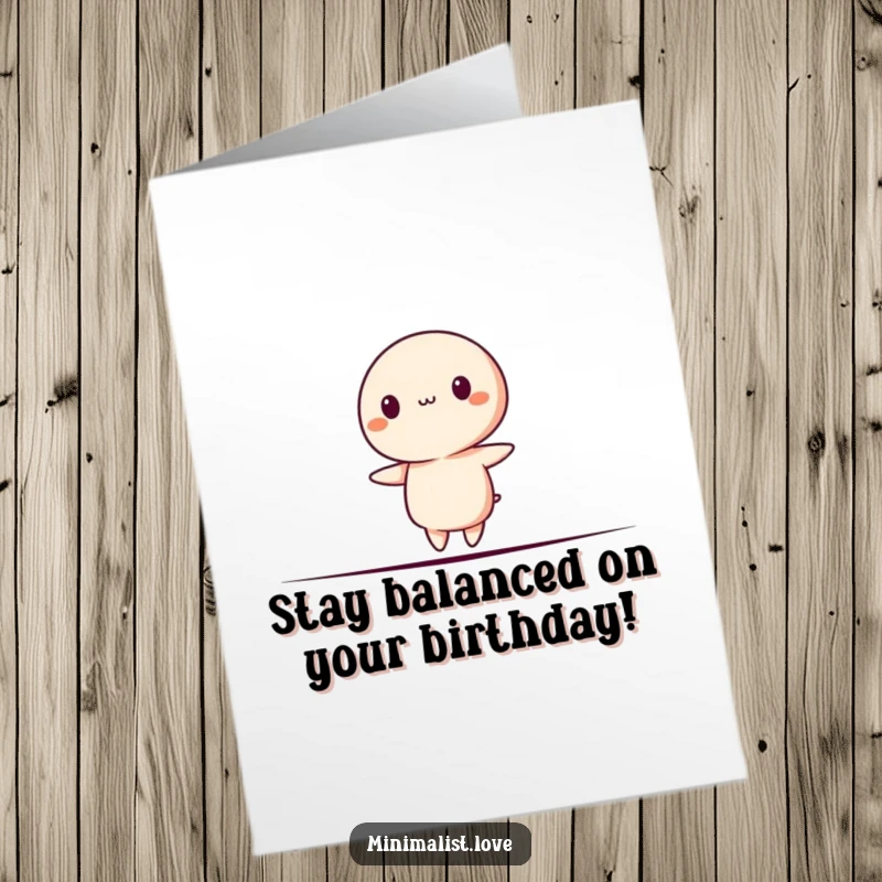 Funny Free Printable Birthday Card: Minimalist character wobbling while balancing on a very thin horizontal line, looking tense.