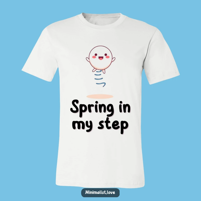 Funny Bouncing Character T-Shirt: Hilarious Spring Fun for Everyday Cheer, Great Gift
